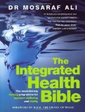The Integrated Health Bible: Healing. Vitality and Well-Being - The Ultimate Reference Guide by Ali. Dr Mosaraf ( 2001 ) Paperback