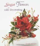 Sugar Flowers for Cake Decorating by Dunn. Alan ( 2008 ) Hardcover
