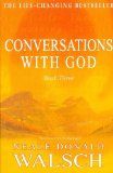 Conversations with God: An Uncommon Dialogue: Bk. 3 by Donald Walsch. Neale ( 1999 ) Paperback