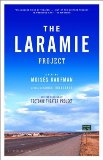 The Laramie Project / by Moisaes Kaufman and the Members of Tectonic Theater Project. (Vintage Originals) by Kaufman. Moisaes. ( 2001 ) Paperback