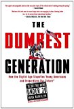 The Dumbest Generation by Bauerlein. Mark ( 2009 ) Paperback