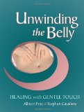 Unwinding the Belly: Healing with Gentle Touch by Post. Allison ( 2003 ) Paperback