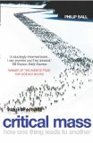 Critical Mass: How One Thing Leads to Another by Ball. Philip ( 2005 ) Paperback
