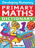 Developing Numeracy: Primary Maths Dictionary Key Stage 2 Concise Illustrated Mathematics Language by Turner. Garda ( 2006 ) Paperback