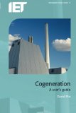 Cogeneration: A user's guide (Iet Renewable Energy) by Flin. D. ( 2009 ) Paperback