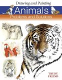 Drawing and Painting Animals: Problems and Solutions by Friend. Trudy ( 2006 ) Paperback