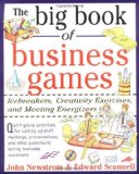 The Big Book of Business Games: Icebreakers. Creativity Exercises and Meeting Energizers (Big Book Series) by Newstrom. John W. ( 1996 ) Paperback