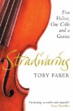 Stradivarius: Five Violins. One Cello and a Genius by Faber. Toby ( 2005 ) Paperback
