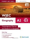 WJEC A2 Geography Student Unit Guide New Edition: Unit G3 Contemporary Themes and Research in Geography by King. Nicky ( 2012 ) Paperback