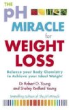 The Ph Miracle For Weight Loss: Balance Your Body Chemistry. Achieve Your Ideal We: Balance Your Body Chemistry. Achieve Your Ideal Weight by Young. Robert O. ( 2008 ) Paperback