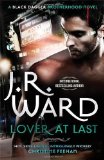 Lover at Last: Number 11 in series (Black Dagger Brotherhood) by Ward. J. R. ( 2013 ) Hardcover