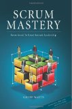 Scrum Mastery: From Good To Great Servant-Leadership by Watts. Geoff ( 2013 ) Paperback