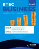 BTEC First Business Level 2 Assessment Guide: Unit 1 Enterprise in the Business World & Unit 2 Finance for Business (Btec Business Level 2 Assessme) by Gunn. Ian ( 2013 ) Paperback