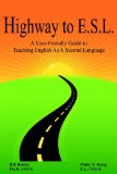 Highway to E.S.L.: A User-Friendly Guide to Teaching English as a Second Language by Dang. B. a. Tesol Pinky Y. ( 2005 ) Paperback