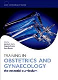 Training in Obstetrics and Gynaecology: the essential curriculum (Oxford Specialty Training: Training In) by Sarris. Ippokratis ( 2009 ) Paperback
