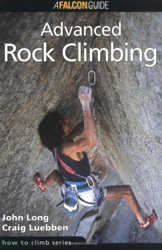 Advanced Rock Climbing (How to Rock Climb) by Long. John ( 1997 ) Paperback