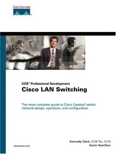 Cisco LAN Switching (CCIE Professional Development) by Clark. Kennedy ( 1999 ) Hardcover