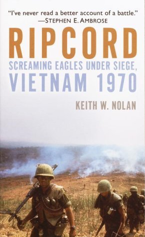 Ripcord: The Screaming Eagle Under Siege. Vietnam. 1970 by Keith William Nolan ( 2003 ) Mass Market Paperback