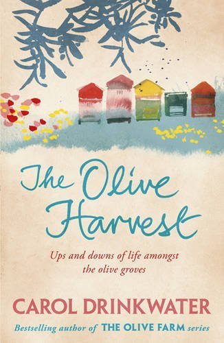 The Olive Harvest: A Memoir of Love. Old Trees. and Olive Oil by Drinkwater. Carol ( 2011 ) Paperback