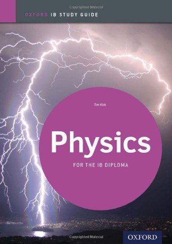 Physics Study Guide: Oxford IB Diploma Programme (Oxford Ib Study Guides) by Kirk. Tim ( 2012 ) Paperback