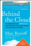 Behind the Cloud: The Untold Story of How salesforce.com Went from Idea to Billion-Dollar Company and Revolutionized an Industry by Benioff. Marc ( 2009 ) Hardcover
