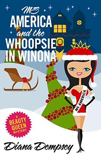 Ms America and the Whoopsie in Winona (Beauty Queen Mysteries Book 4)