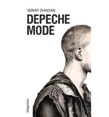 [ { DEPECHE MODE } ] by Zhadan, Serhiy (AUTHOR) Apr-05-2013 [ Paperback ]