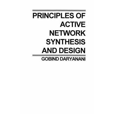 [ { PRINCIPLES OF ACTIVE NETWORK SYNTHESIS AND DESIGN } ] by Daryanani, Gobind (AUTHOR) Nov-12-1976 [ Paperback ]