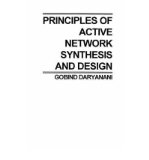 [ { PRINCIPLES OF ACTIVE NETWORK SYNTHESIS AND DESIGN } ] by Daryanani, Gobind (AUTHOR) Nov-12-1976 [ Paperback ]