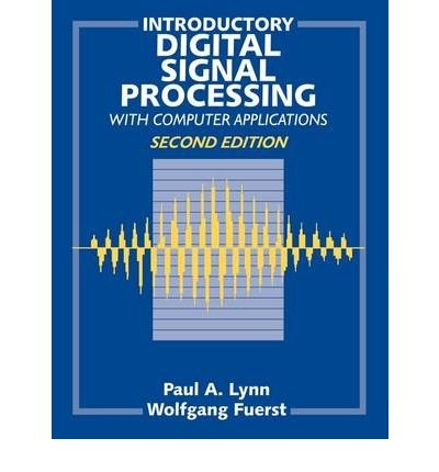 [ Introductory Digital Signal Processing with Computer Applications By Lynn, Paul A ( Author ) Paperback 1998 ]