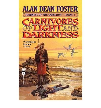 [ CARNIVORES OF LIGHT AND DARKNESS (JOURNEYS OF THE CATECHIST #01) ] By Foster, Alan Dean ( Author) 1999 [ Paperback ]