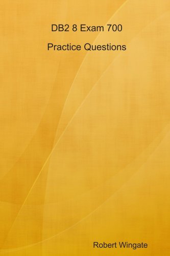 DB2 8 Exam 700 Practice Questions [Paperback] [2009] (Author) Robert Wingate