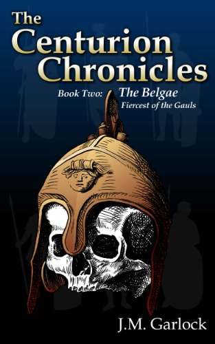 The Centurion Chronicles Book Two The Belgae