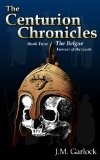 The Centurion Chronicles Book Two The Belgae