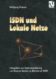 ISDN und Lokale Netze: Integration von Datenverarbeitung und Kommunikation im Betrieb mit ISDN (German Edition) [Paperback] [2012] (Author) Wolfgang Els?sser