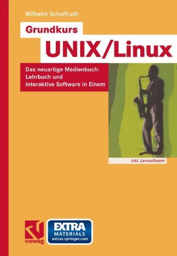 Grundkurs UNIX/Linux: Das neuartige Medienbuch: Lehrbuch und interaktive Software in Einem (German Edition) [Paperback] [2003] (Author) Wilhelm Schaffrath, Werner Brecht