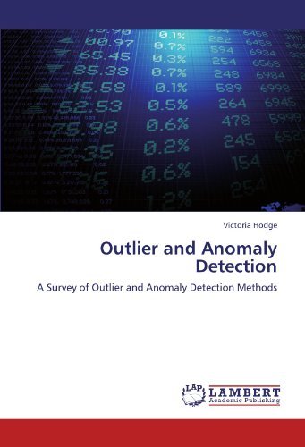 Outlier and Anomaly Detection: A Survey of Outlier and Anomaly Detection Methods [Paperback] [2011] (Author) Victoria Hodge