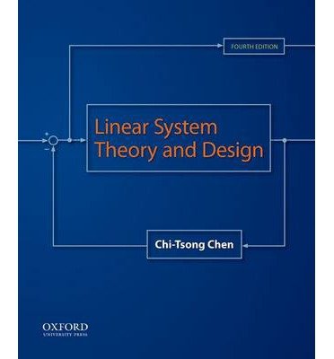 [ { LINEAR SYSTEM THEORY AND DESIGN } ] by Chen, Chi-Tsong (AUTHOR) Nov-14-2012 [ Hardcover ]