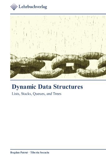Dynamic Data Structures: Lists, Stacks, Queues, and Trees [Paperback] [2011] (Author) Bogdan Patrut, Tiberiu Socaciu