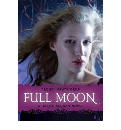 [ Full Moon (Dark Guardian Novels #02) ] By Hawthorne, Rachel ( Author ) [ 2009 ) [ Paperback ]