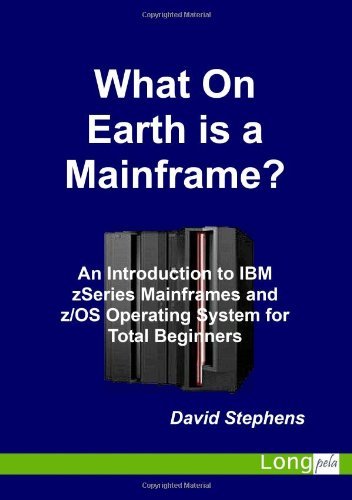 What On Earth is a Mainframe? [Paperback] [2008] (Author) David Stephens