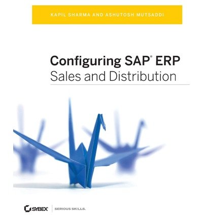 [ { CONFIGURING SAP ERP SALES AND DISTRIBUTION } ] by Sharma, Kapil (AUTHOR) Jun-25-2013 [ Paperback ]