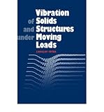 [ { VIBRATION OF SOLIDS AND STRUCTURES UNDER MOVING LOADS } ] by Fryba, L (AUTHOR) Jan-01-1972 [ Hardcover ]