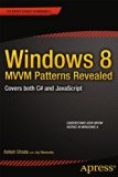 Windows 8 MVVM Patterns Revealed: covers both C# and JavaScript [Paperback] [2012] (Author) Ashish Ghoda