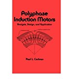 [ { POLYPHASE INDUCTION MOTORS, ANALYSIS: DESIGN, AND APPLICATION (ELECTRICAL ENGINEERING AND ELECTRONICS #59) } ] by Cochran, P (AUTHOR) May-01-1989 [ Hardcover ]