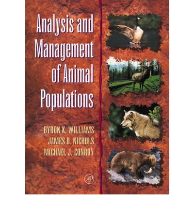 [ { ANALYSIS AND MANAGEMENT OF ANIMAL POPULATIONS } ] by Williams, Byron K (AUTHOR) May-01-2002 [ Hardcover ]