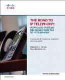 The Road to IP Telephony: How Cisco Systems Migrated from PBX to IP Telephony (paperback) (Network Business) [Paperback] [2004] (Author) Stephanie Carhee, Cisco Systems