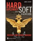 [ { HARD DIPLOMACY AND SOFT COERCION: RUSSIA'S INFLUENCE ABROAD } ] by Sherr, James (AUTHOR) Nov-30-2013 [ Paperback ]