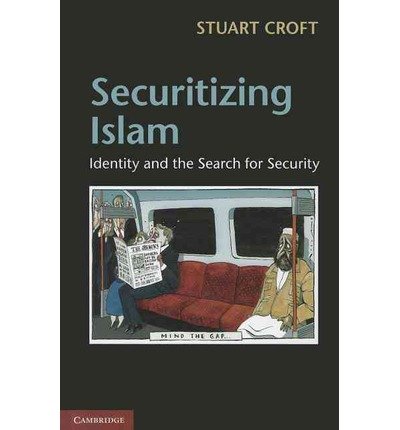 [ { SECURITIZING ISLAM: IDENTITY AND THE SEARCH FOR SECURITY } ] by Croft, Stuart (AUTHOR) Feb-29-2012 [ Hardcover ]