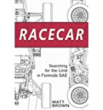 [ { RACECAR: SEARCHING FOR THE LIMIT IN FORMULA SAE } ] by Brown, Matt (AUTHOR) Mar-22-2012 [ Paperback ]
